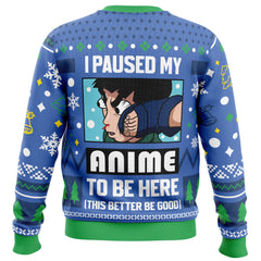 I Paused My Anime To Be Here Ugly Christmas Sweater
