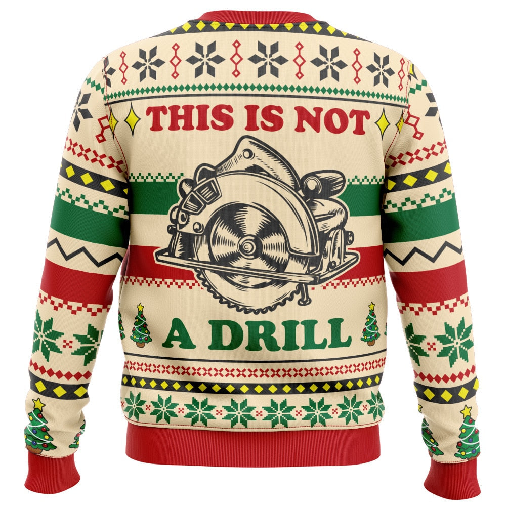 This Is Not A Drill Ugly Christmas Sweater